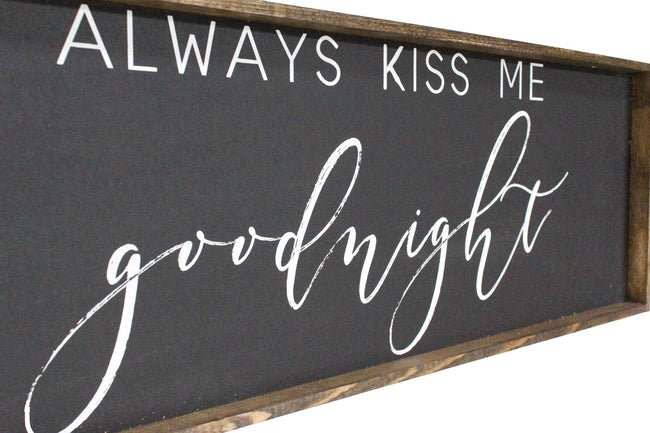 Always Kiss Me Goodnight | Wood Sign farmhouse signs, rustic signs, joanna gaines style signs, farmhouse decor, Farmhouse style