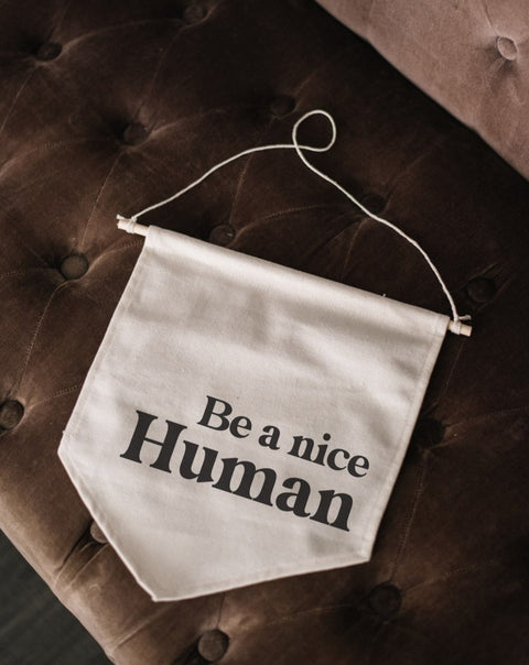 Be a Nice Human Canvas Banner - WilliamRaeDesigns