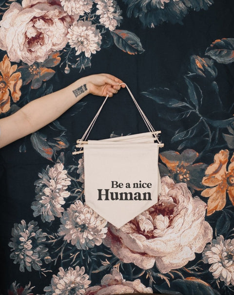 Be a Nice Human Canvas Banner - WilliamRaeDesigns