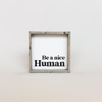 WilliamRaeDesigns Classic Gray Be a Nice Human | Wood Sign