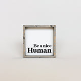 WilliamRaeDesigns Classic Gray Be a Nice Human | Wood Sign