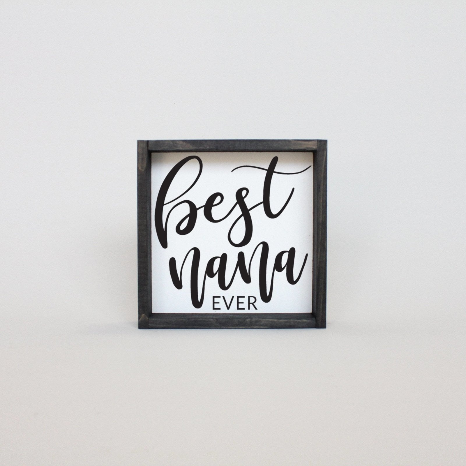 WilliamRaeDesigns Ebony Best Nana Ever | Wood Sign