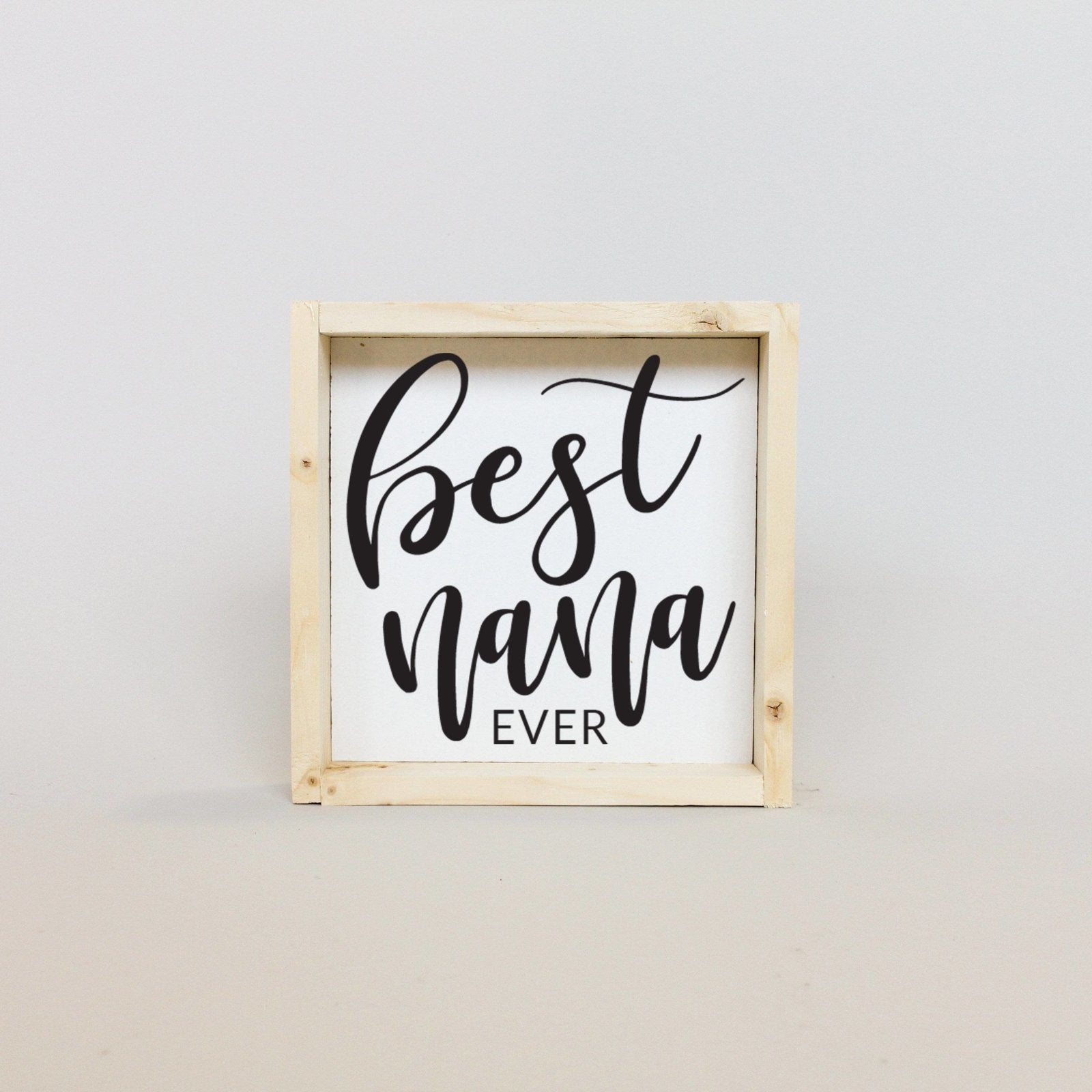 WilliamRaeDesigns Natural Best Nana Ever | Wood Sign