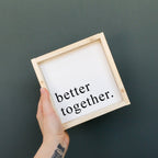 Better Together | Wood Sign - WilliamRaeDesigns