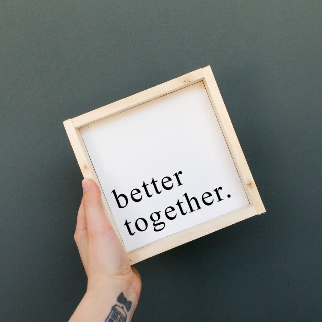 Better Together | Wood Sign - WilliamRaeDesigns