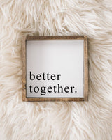 Better Together | Wood Sign - WilliamRaeDesigns