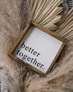 Better Together | Wood Sign - WilliamRaeDesigns