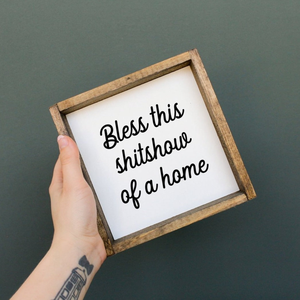 Bless This Shit Show of a Home | Wood Sign - WilliamRaeDesigns
