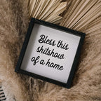 Bless This Shit Show of a Home | Wood Sign - WilliamRaeDesigns
