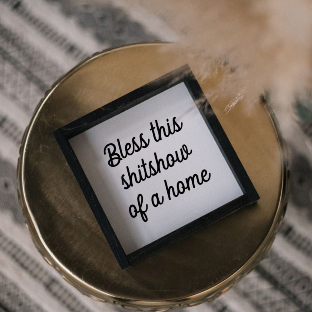 Bless This Shit Show of a Home | Wood Sign - WilliamRaeDesigns