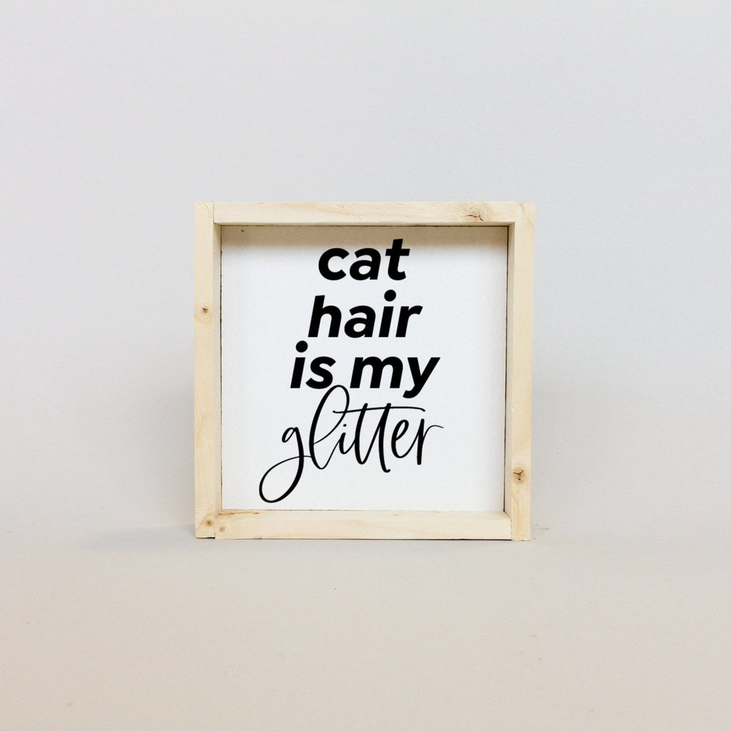 WilliamRaeDesigns Natural Cat Hair is my Glitter | Wood Sign
