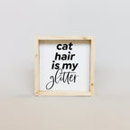 WilliamRaeDesigns Natural Cat Hair is my Glitter | Wood Sign
