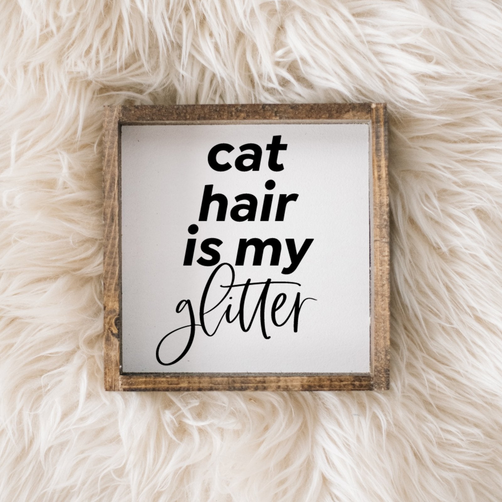 Cat Hair is my Glitter | Wood Sign - WilliamRaeDesigns