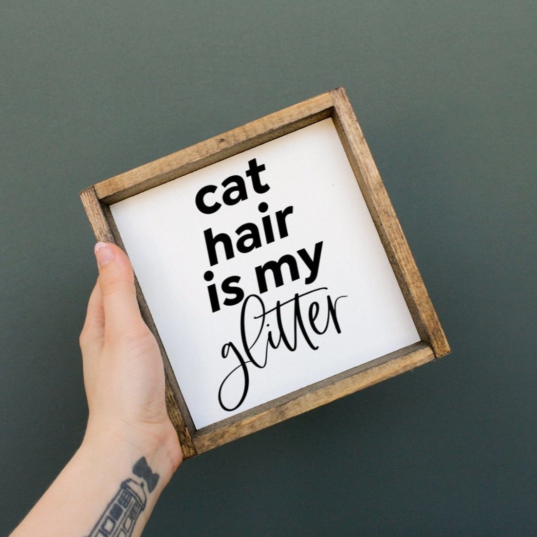 WilliamRaeDesigns Cat Hair is my Glitter | Wood Sign