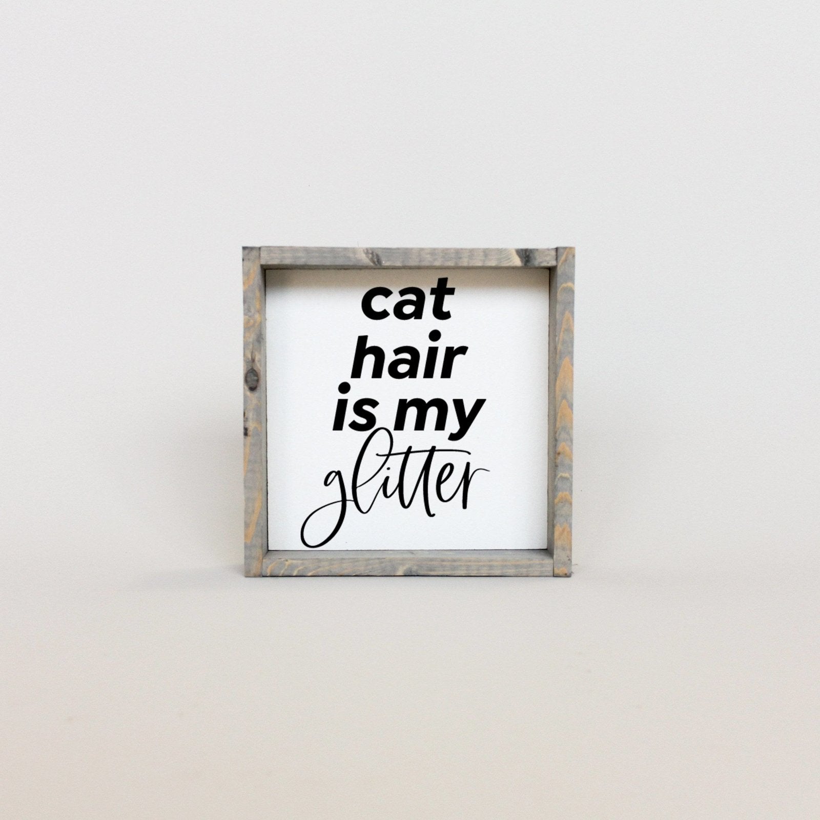 WilliamRaeDesigns Classic Gray Cat Hair is my Glitter | Wood Sign