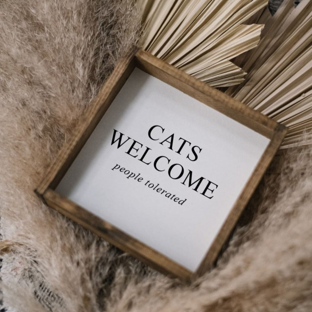 Cats Welcome (people tolerated) | Wood Sign - WilliamRaeDesigns