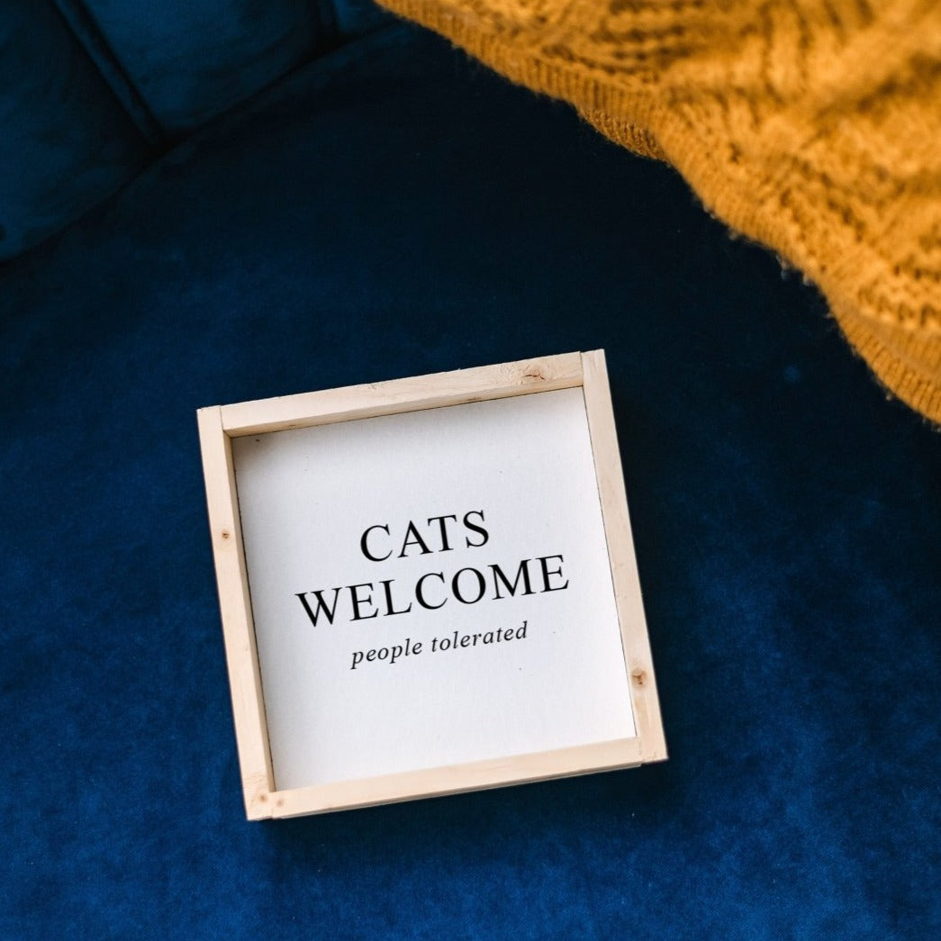 Cats Welcome (people tolerated) | Wood Sign - WilliamRaeDesigns