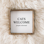 Cats Welcome (people tolerated) | Wood Sign - WilliamRaeDesigns
