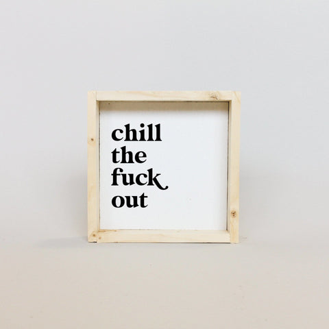 WilliamRaeDesigns Natural Chill the Fuck Out | Wood Sign