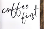 Coffee First | Wood Sign farmhouse signs, rustic signs, joanna gaines style signs, farmhouse decor, Farmhouse style