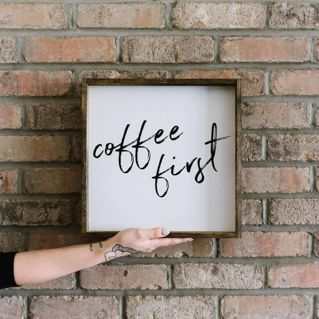 Coffee First Wood Sign - Modern Farmhouse Wall Art – WilliamRaeDesigns