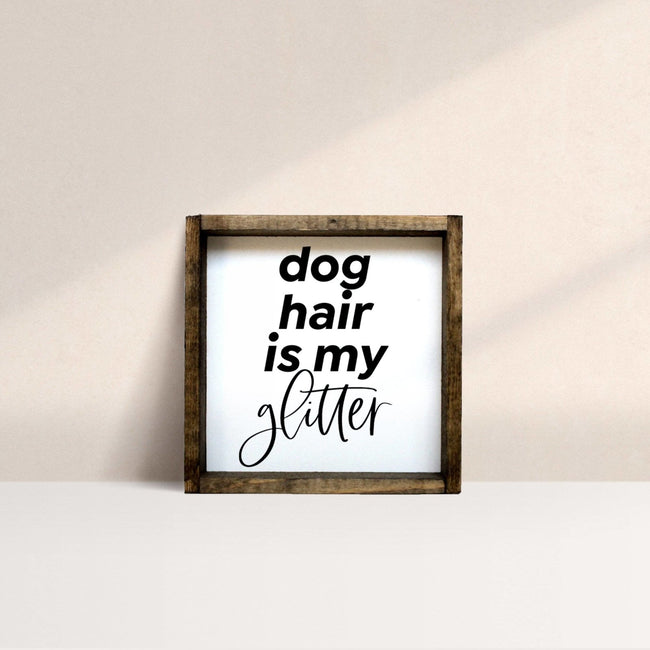 WilliamRaeDesigns Dark Walnut Dog Hair is my Glitter | Wood Sign
