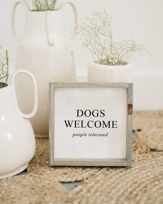 Dogs Welcome (people tolerated) | Wood Sign - WilliamRaeDesigns