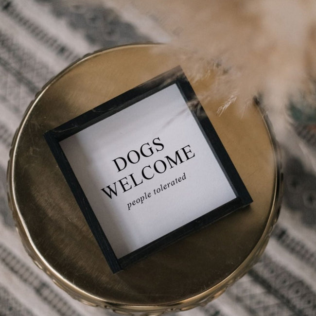 Dogs Welcome (people tolerated) | Wood Sign - WilliamRaeDesigns