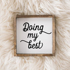 Doing My Best | Wood Sign - WilliamRaeDesigns