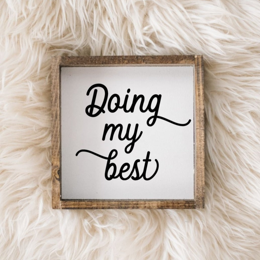 Doing My Best | Wood Sign - WilliamRaeDesigns