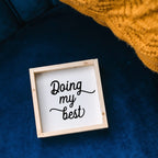 Doing My Best | Wood Sign - WilliamRaeDesigns