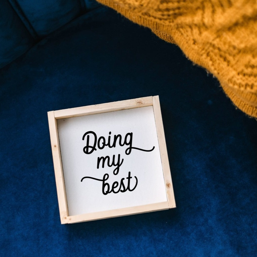 Doing My Best | Wood Sign - WilliamRaeDesigns