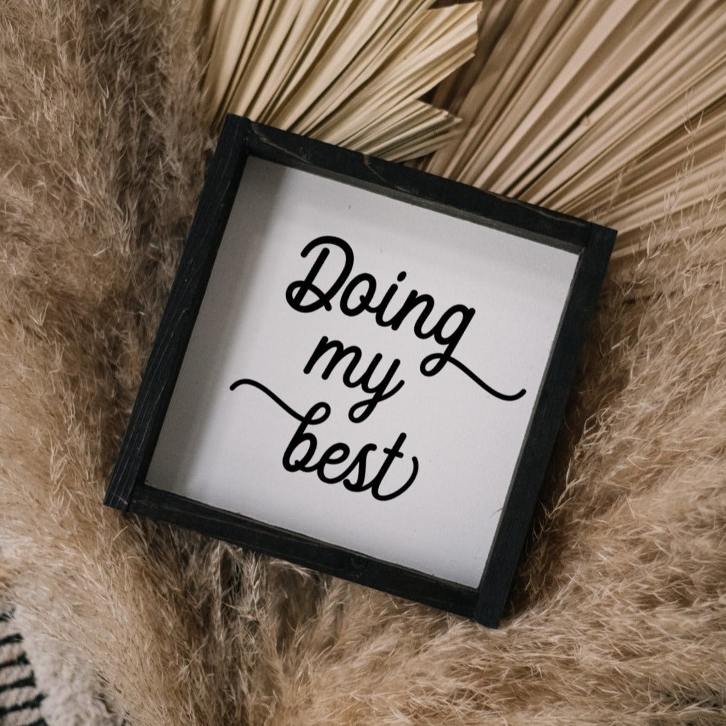 Doing My Best | Wood Sign - WilliamRaeDesigns