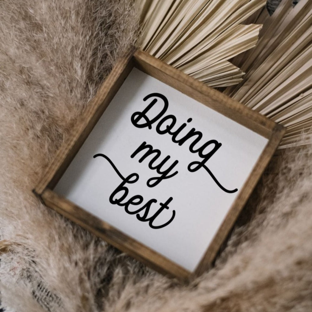 Doing My Best | Wood Sign - WilliamRaeDesigns