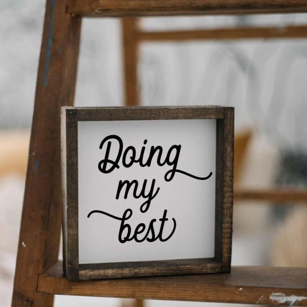 Doing My Best | Wood Sign - WilliamRaeDesigns