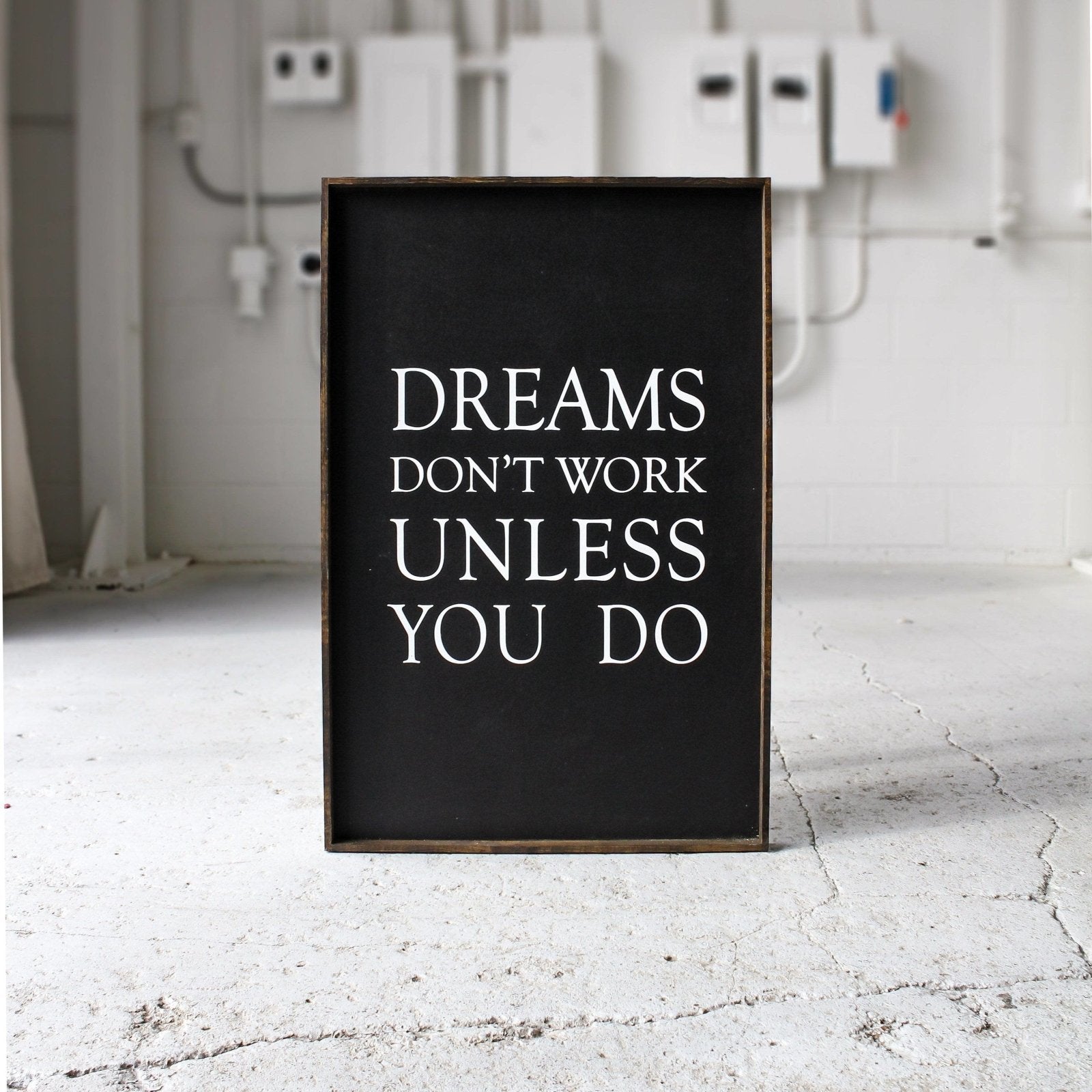 Dreams Don't Work Unless You Do farmhouse signs, rustic signs, joanna gaines style signs, farmhouse decor, Farmhouse style