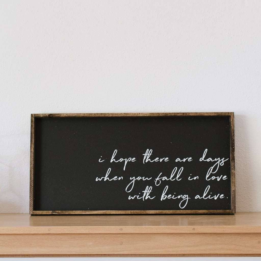 Williamrae Designs Wood Signs Fall In Love With Being Alive | Wood Sign
