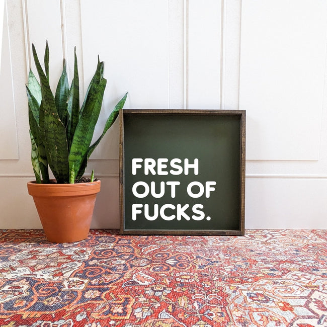 Fresh Out of Fucks Wood Sign - WilliamRaeDesigns