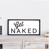Get Naked | Wood Sign farmhouse signs, rustic signs, joanna gaines style signs, farmhouse decor, Farmhouse style