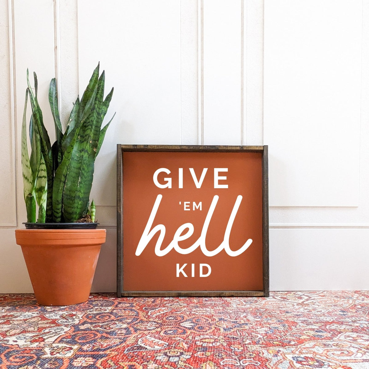 Give em' Hell Kid Wood Sign - WilliamRaeDesigns
