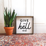 Give em' Hell Kid Wood Sign - WilliamRaeDesigns