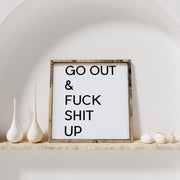 WilliamRaeDesigns Wood Signs Dark Walnut Go Out & Fuck Shit Up | Wood Sign
