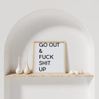 WilliamRaeDesigns Wood Signs Natural Go Out & Fuck Shit Up | Wood Sign
