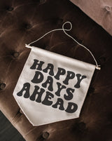 Happy Days Ahead Canvas Banner - WilliamRaeDesigns