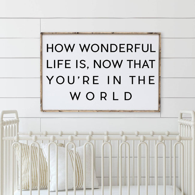 WilliamRaeDesigns Wood Signs Dark Walnut How Wonderful Life Is Now That You're in the World | Wood Sign