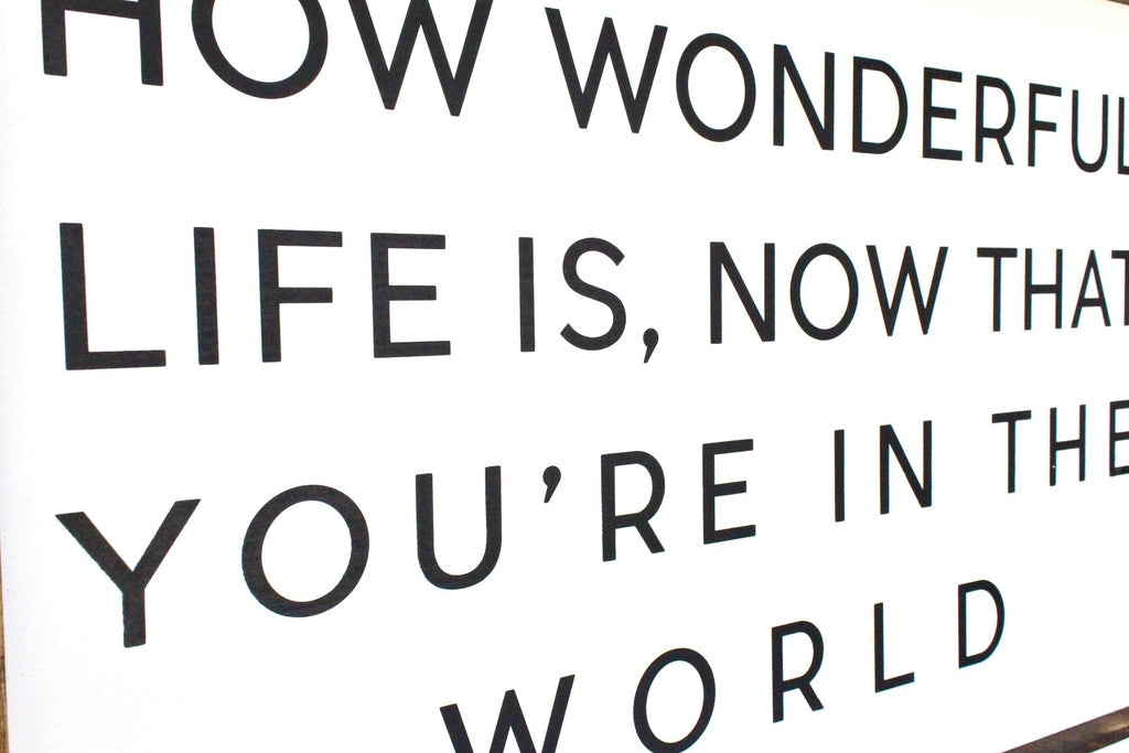 How Wonderful Life Is Now That You're in the World | Wood Sign farmhouse signs, rustic signs, joanna gaines style signs, farmhouse decor, Farmhouse style