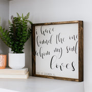 I Have Found The One Whom My Soul Loves | Wood Sign - WilliamRaeDesigns