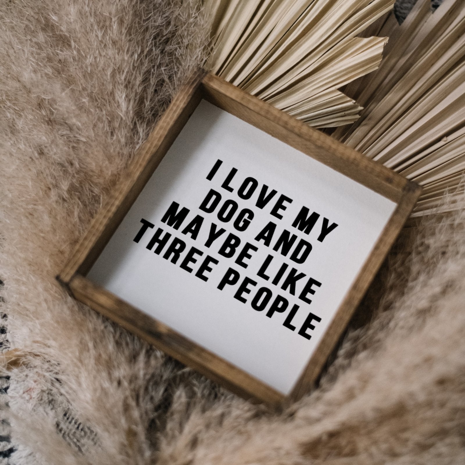 I Love My Dog and Maybe Like 3 People | Wood Sign - WilliamRaeDesigns
