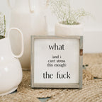 What (and I cannot stress this enough) the Fuck? | Wood Sign - WilliamRaeDesigns