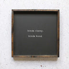 Kinda Classy, Kinda Hood | Wood Sign - WilliamRaeDesigns
